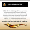 SOS Lash Booster Multi-Purpose Eyelash Serum with Argan Oil